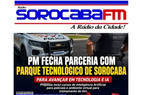PM fecha parceria com Parque Tecnológico de Sorocaba para avançar em tecnologia e IA